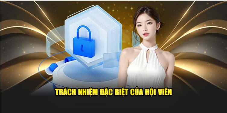 Trách nhiệm đặc biệt của hội viên