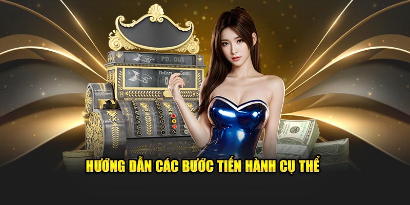 Hướng dẫn các bước tiến hành cụ thể 