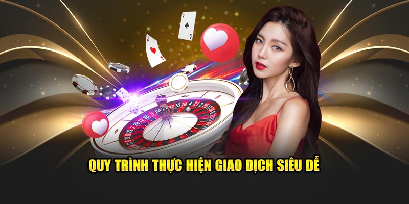 Quy trình thực hiện giao dịch siêu dễ