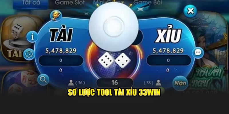 Sơ lược tool tài xỉu 33WIN