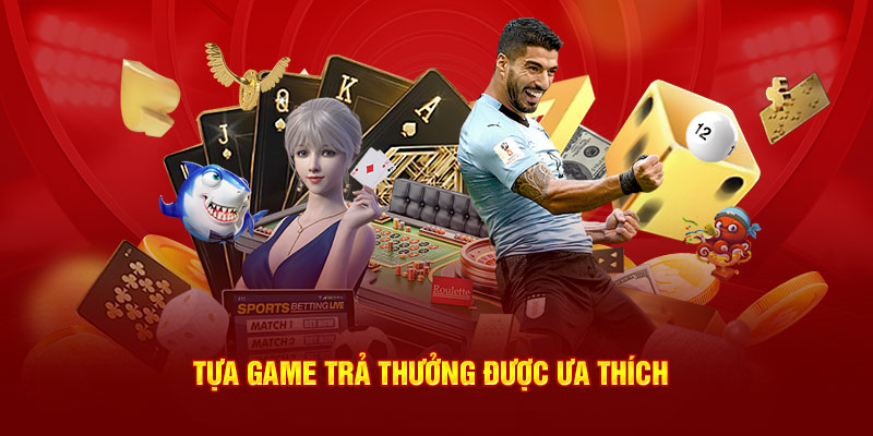 Tựa game trả thưởng được ưa thích