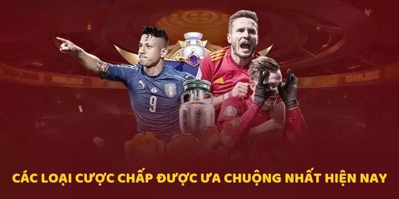 Các loại kèo chấp 33win bóng đá được người chơi ưa chuộng hiện nay