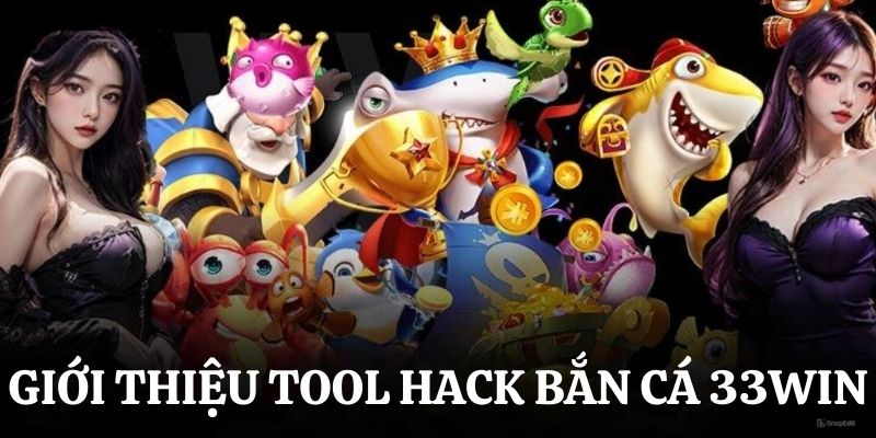 Tool hack bắn cá là gì, thông tin sơ bộ 